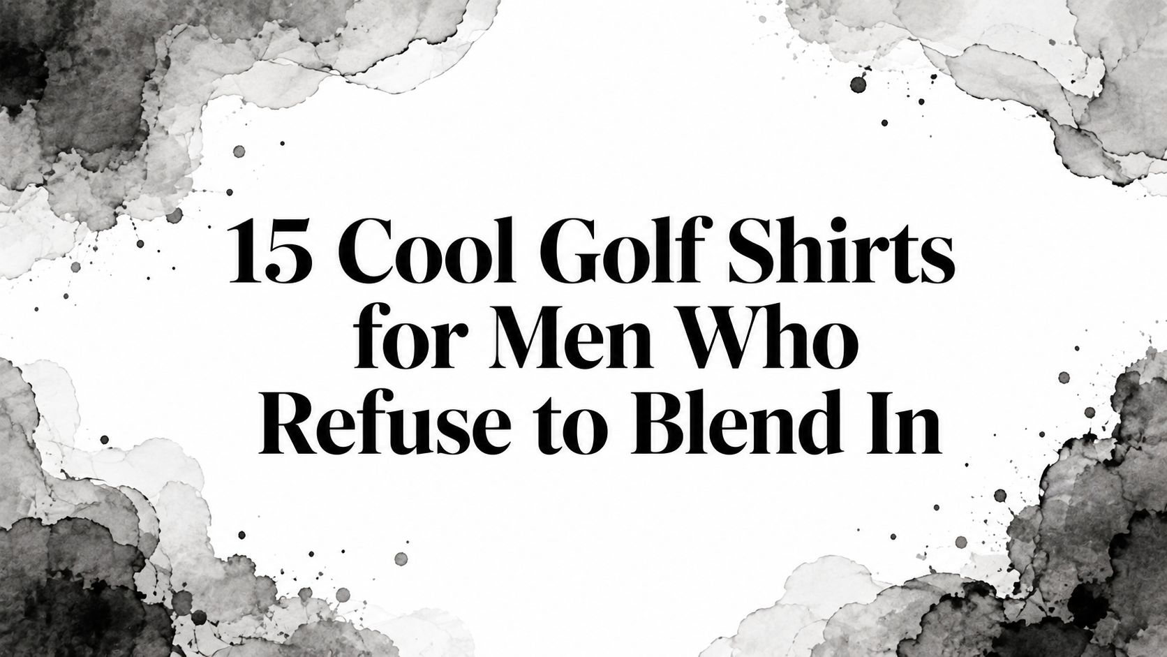 15 Cool Golf Shirts for Men Who Refuse to Blend In