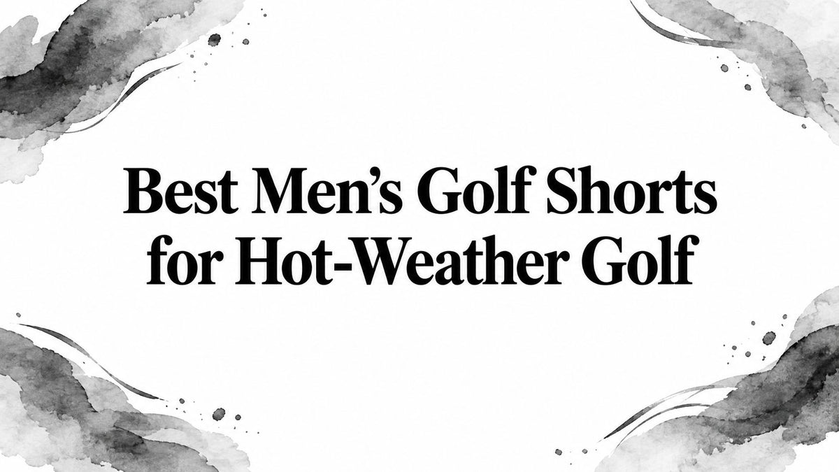 Best Men’s Golf Shorts for Hot-Weather Golf