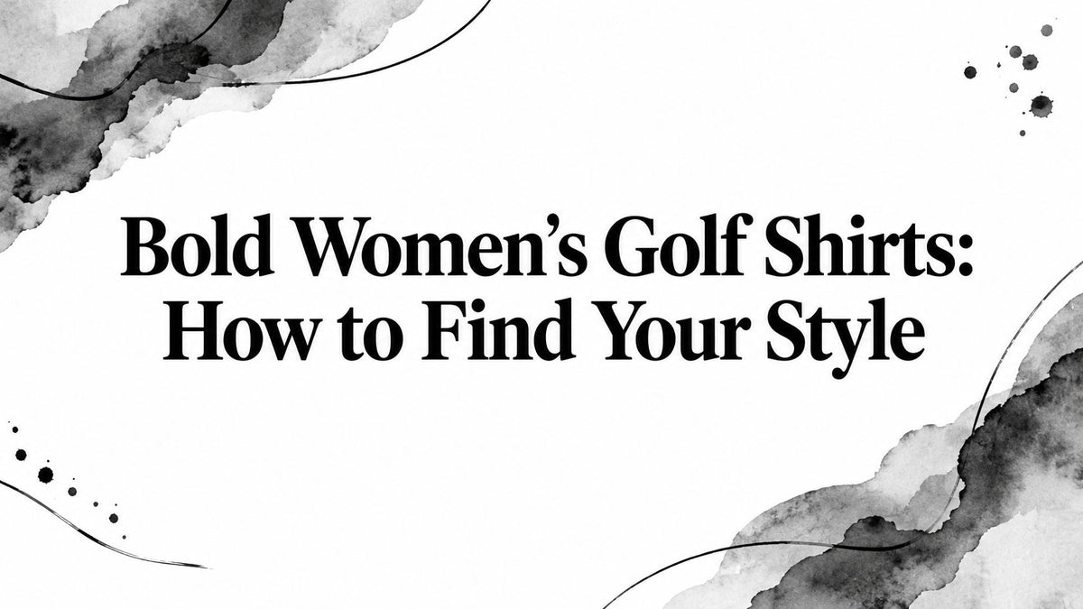 Bold Women’s Golf Shirts: How to Find Your Style