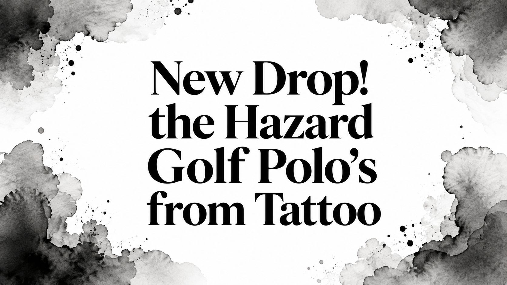 New Drop! the Hazard Golf Polo's from Tattoo