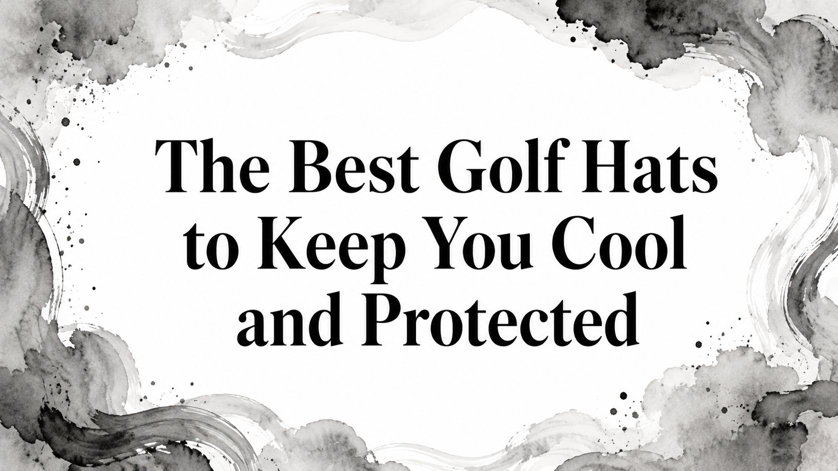 The Best Golf Hats to Keep You Cool and Protected
