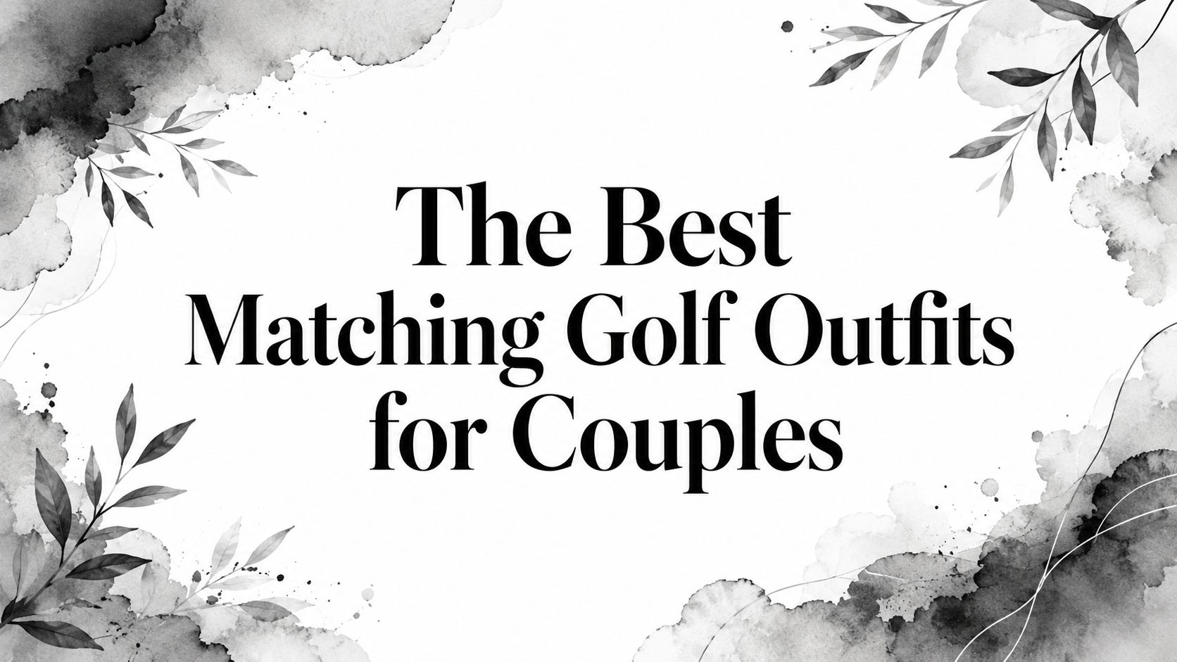The Best Matching Golf Outfits for Couples