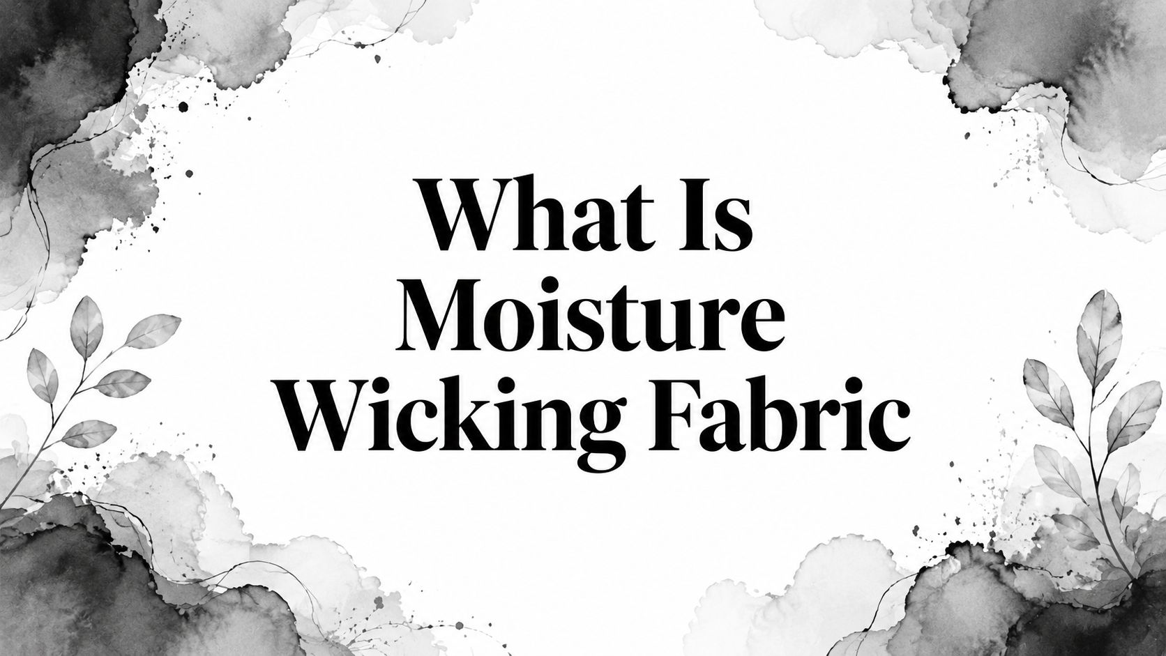 What Is Moisture Wicking Fabric