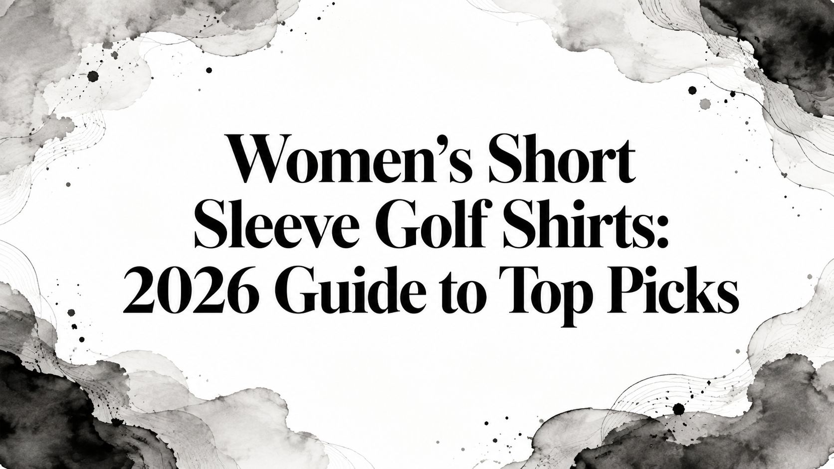 Women's Short Sleeve Golf Shirts: 2026 Guide to Top Picks