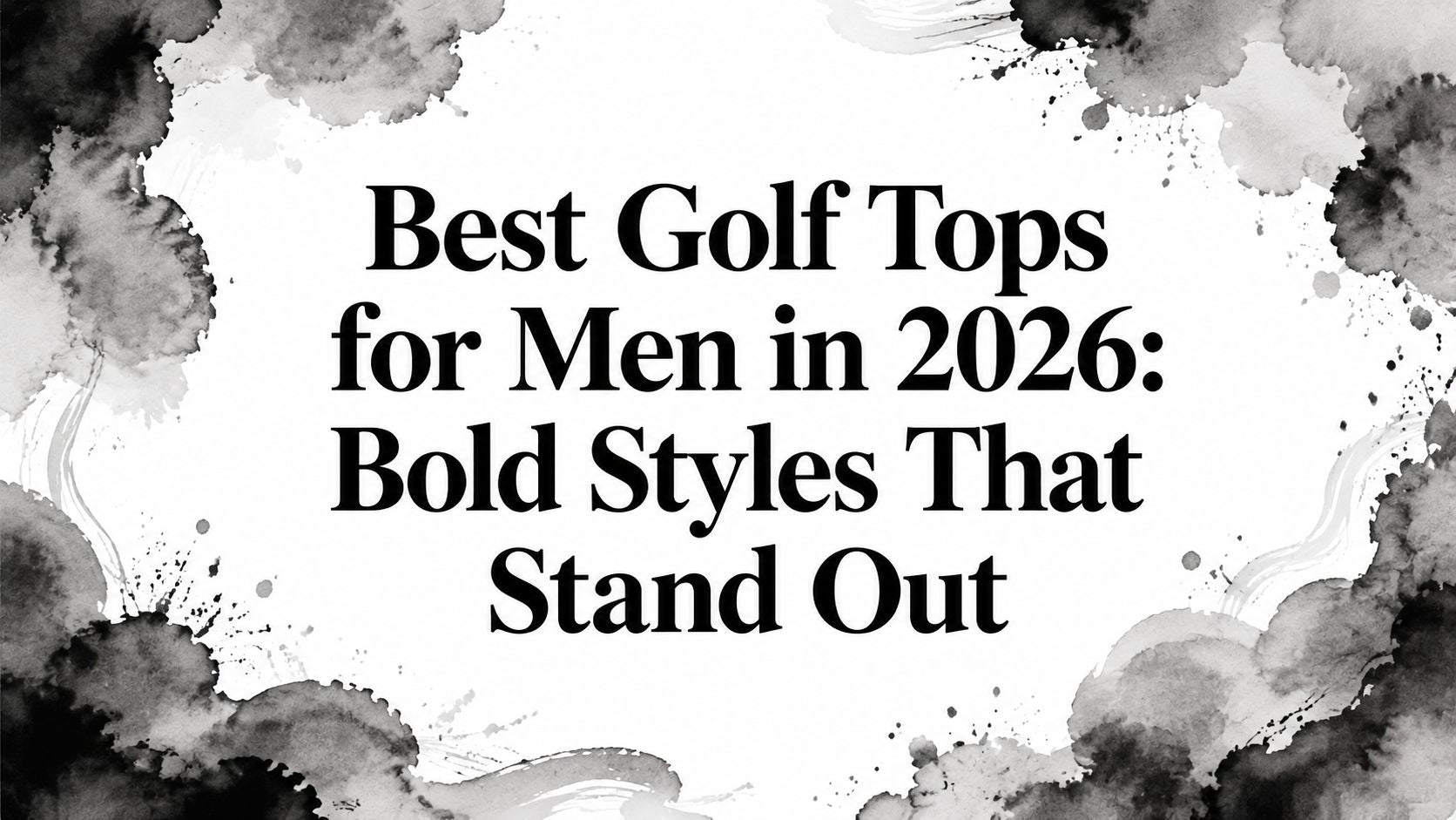 Best Golf Tops for Men in 2026: Bold Styles That Stand Out