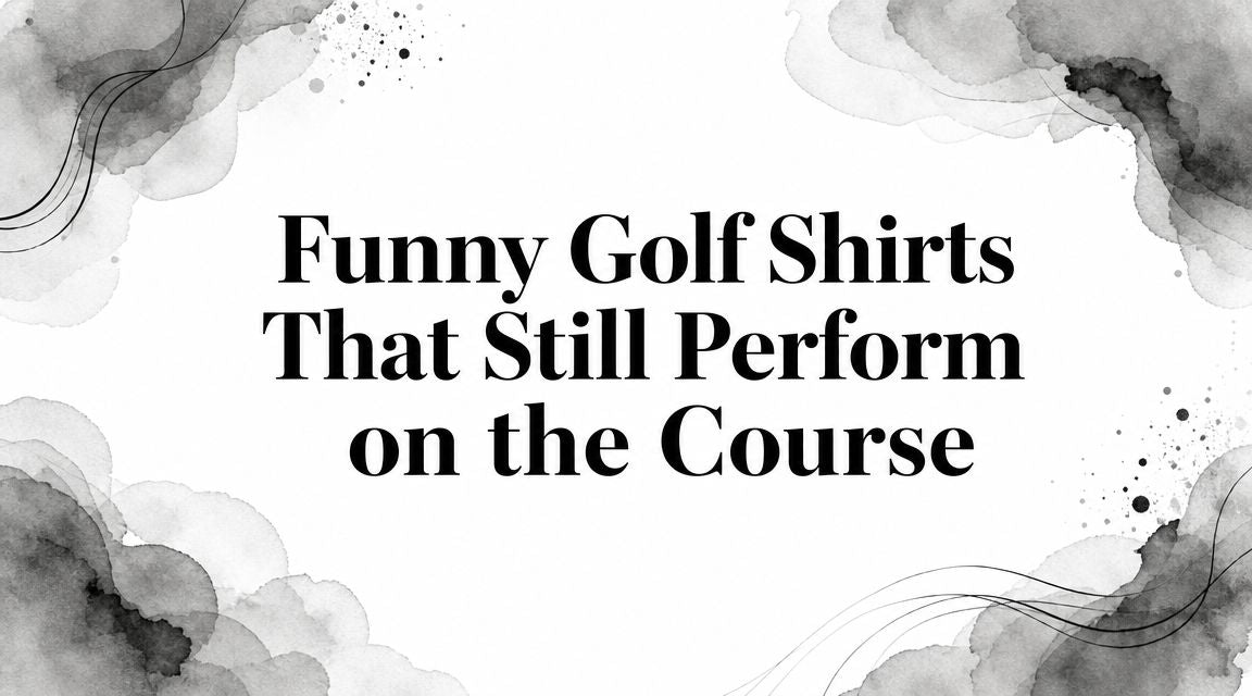 Funny Golf Shirts That Still Perform on the Course