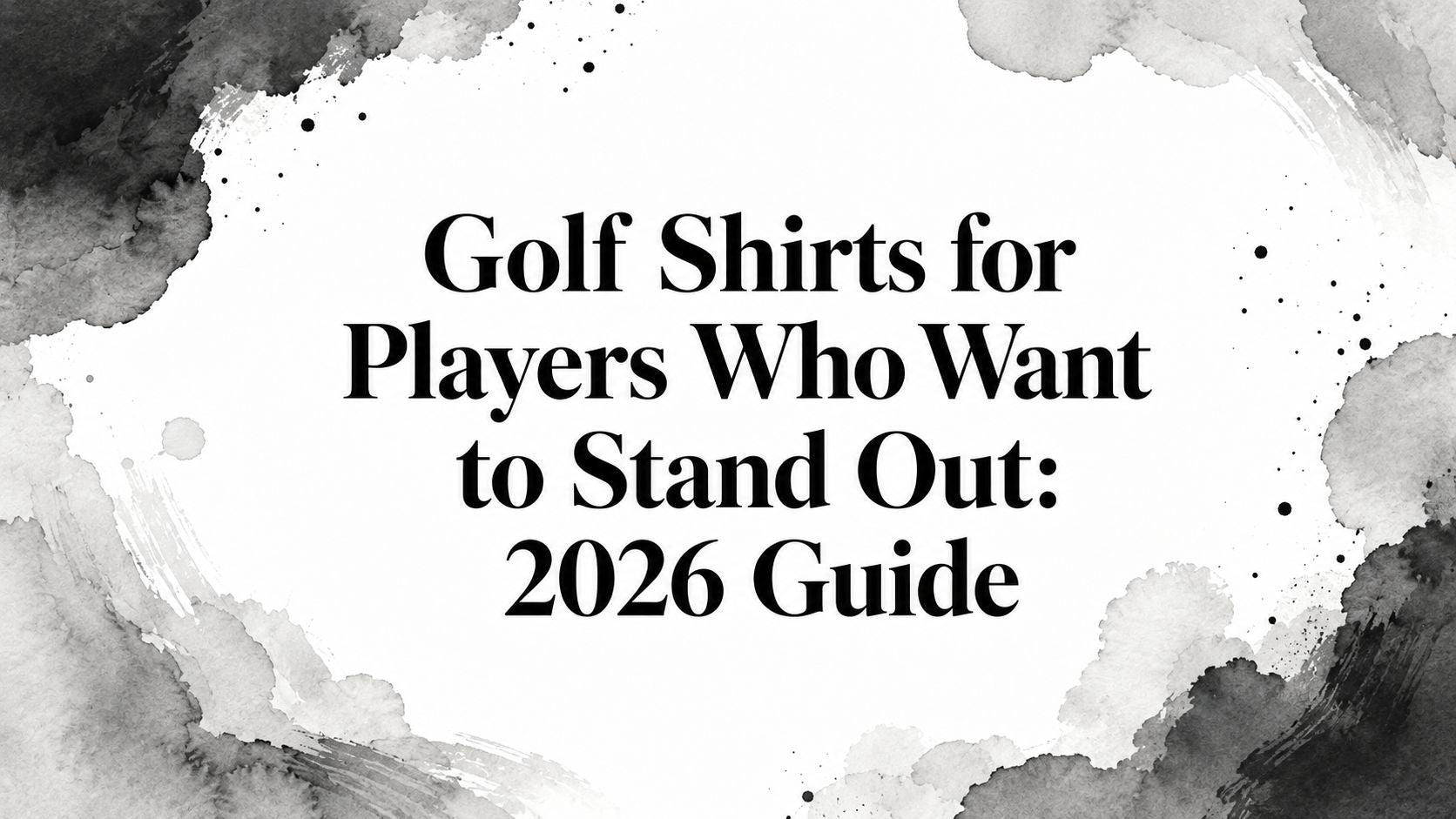 Golf Shirts for Players Who Want to Stand Out: 2026 Guide