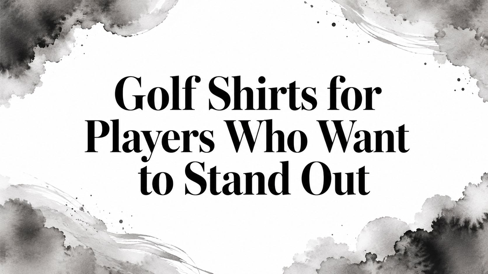 Golf Shirts for Players Who Want to Stand Out