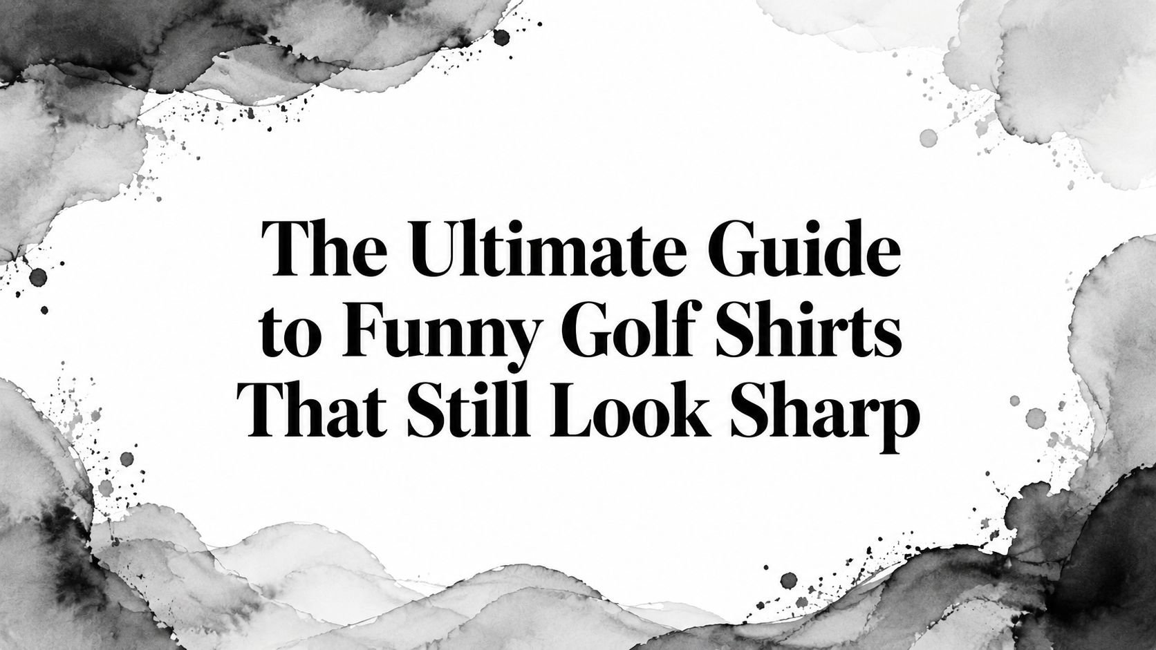 The Ultimate Guide to Funny Golf Shirts That Still Look Sharp