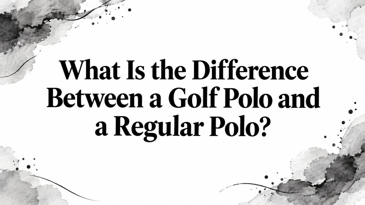 What Is the Difference Between a Golf Polo and a Regular Polo?
