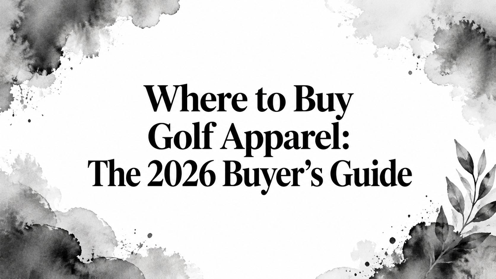 Where to Buy Golf Apparel: The 2026 Buyer's Guide