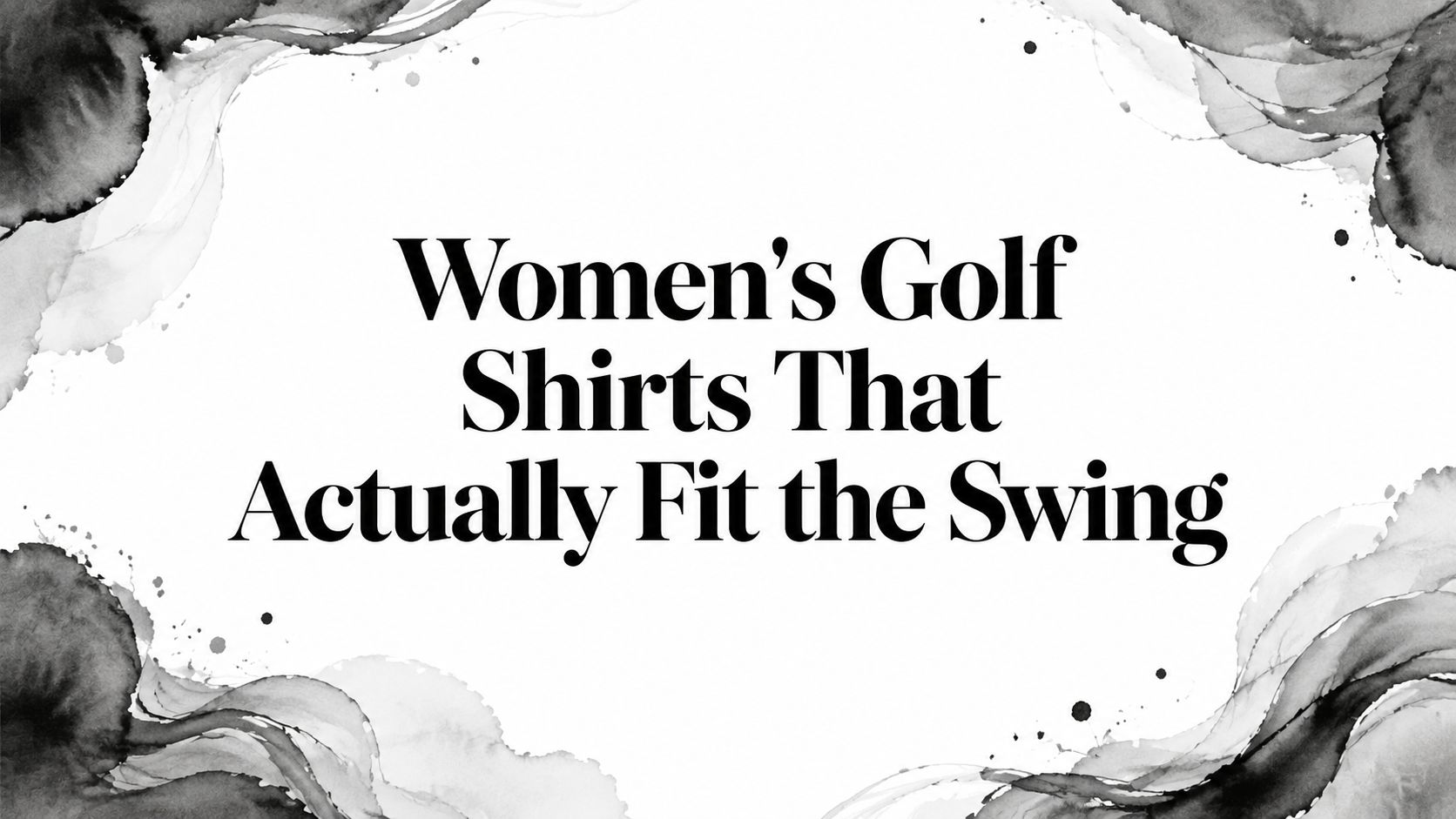 Women's Golf Shirts That Actually Fit the Swing